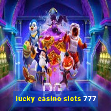 lucky casino slots 777