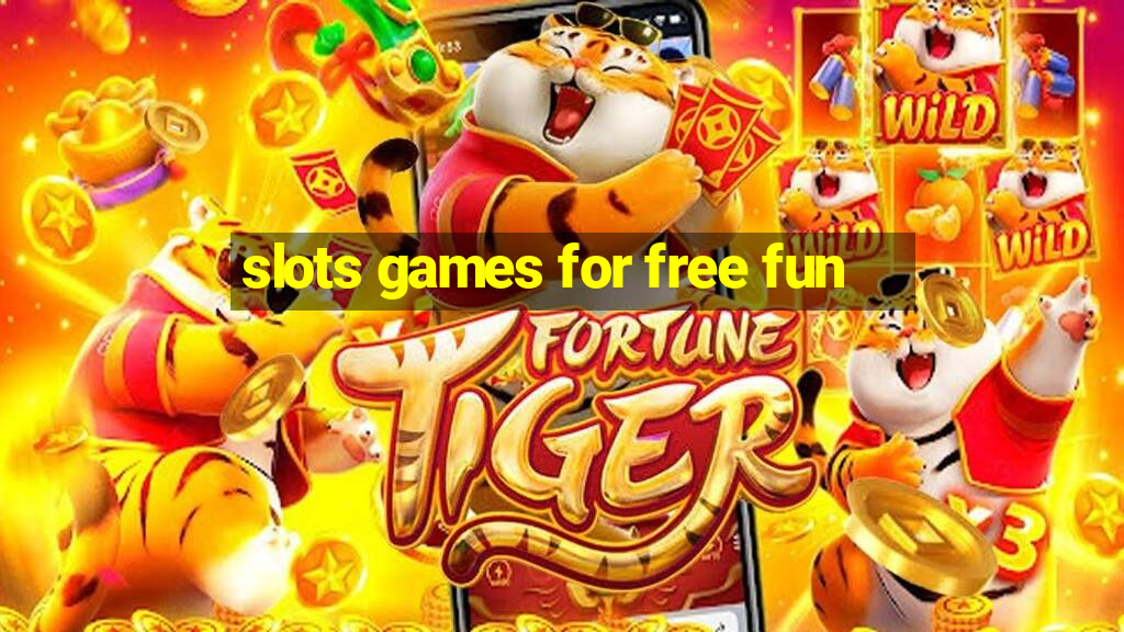 slots games for free fun