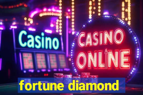 fortune diamond