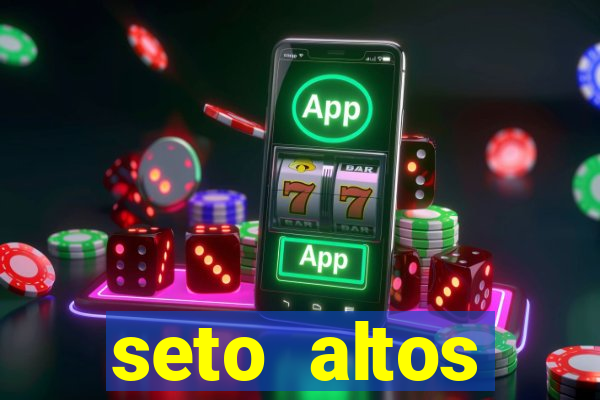 seto altos parâmetros significado