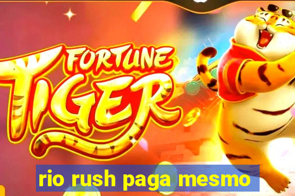 rio rush paga mesmo