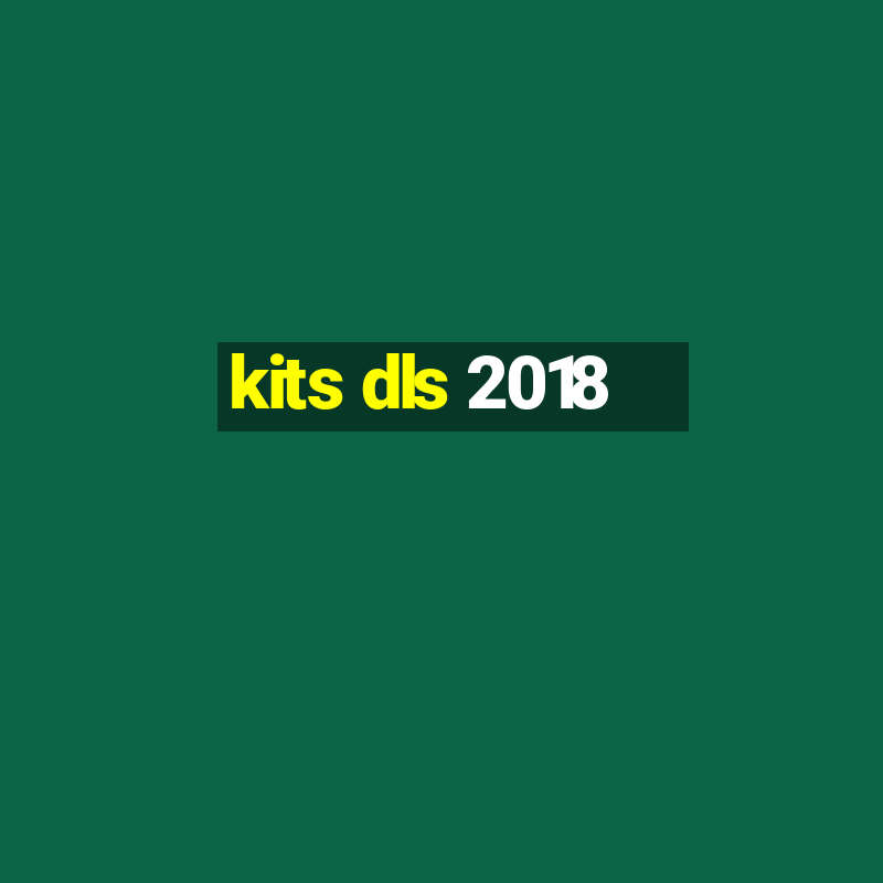 kits dls 2018