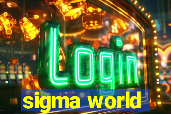 sigma world