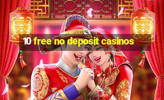 10 free no deposit casinos