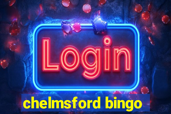 chelmsford bingo