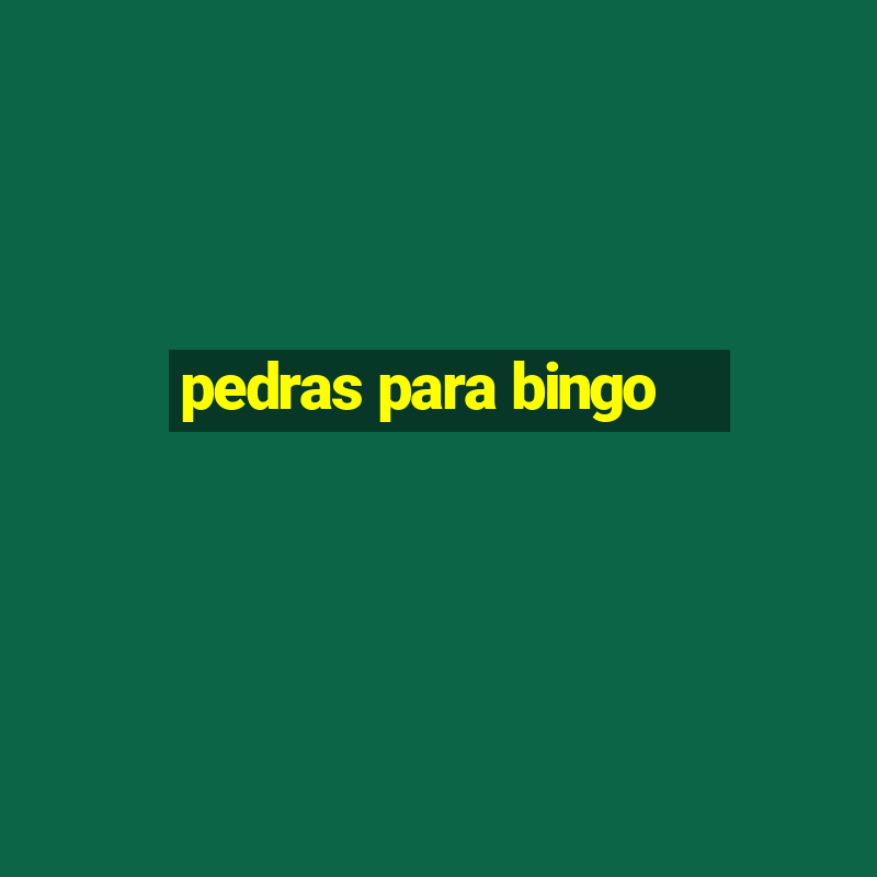 pedras para bingo