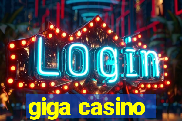 giga casino