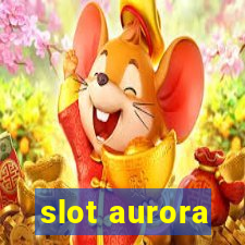 slot aurora