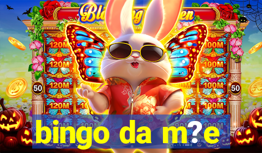 bingo da m?e