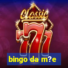 bingo da m?e