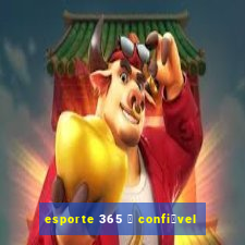 esporte 365 茅 confi谩vel