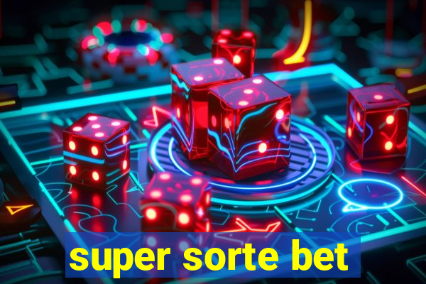 super sorte bet