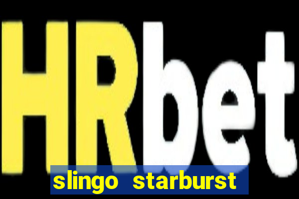 slingo starburst slot game