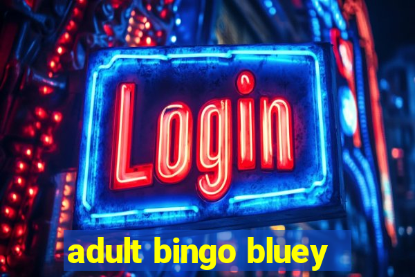 adult bingo bluey