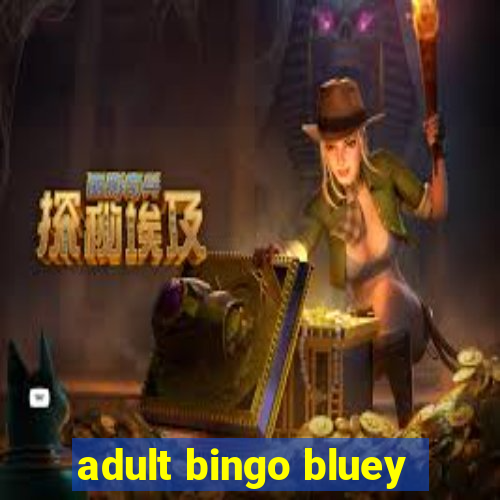 adult bingo bluey