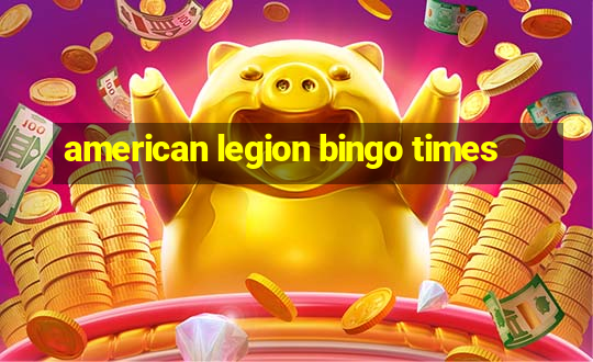 american legion bingo times