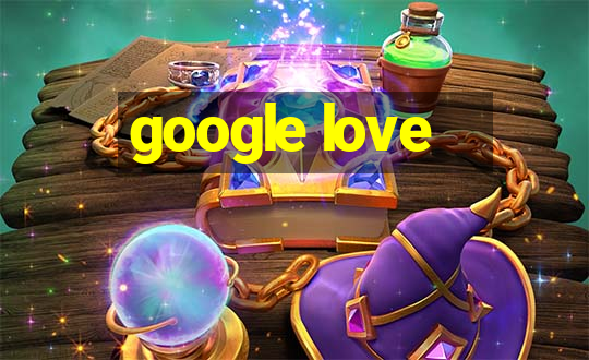 google love