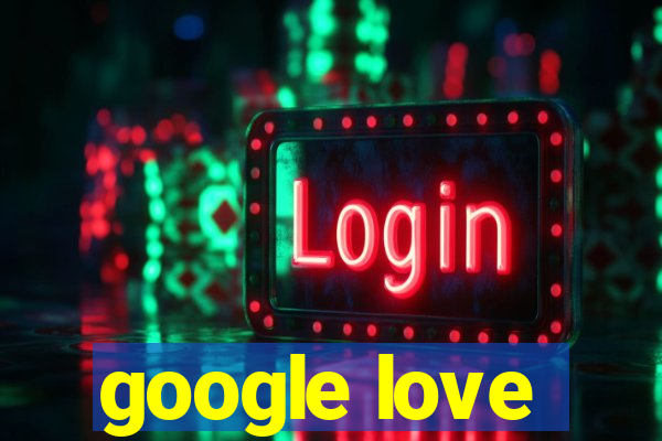 google love