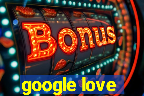 google love