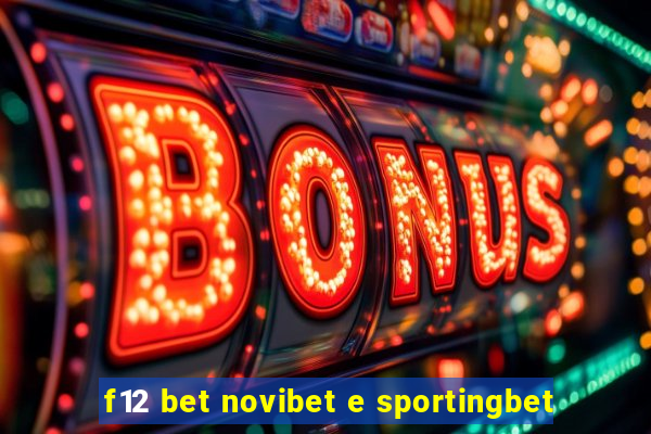 f12 bet novibet e sportingbet