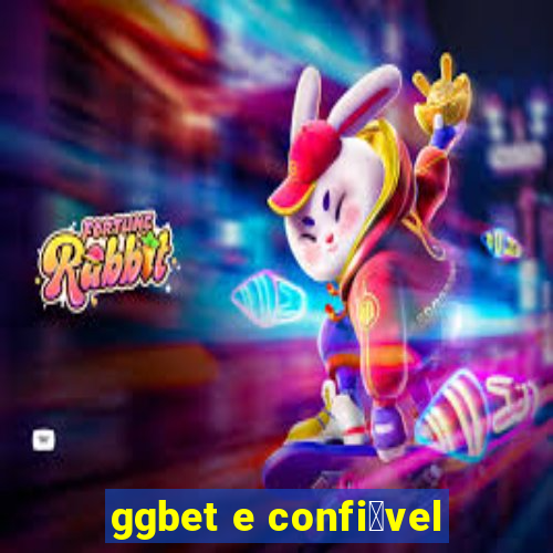 ggbet e confi谩vel