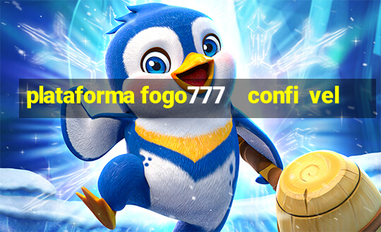 plataforma fogo777    confi  vel