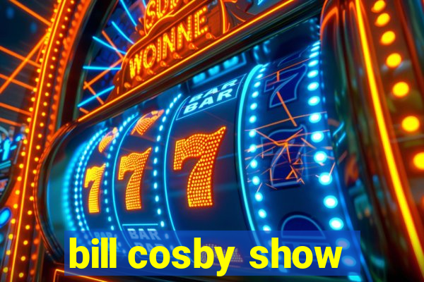 bill cosby show