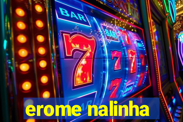 erome nalinha