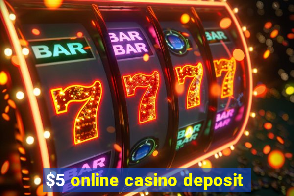 $5 online casino deposit