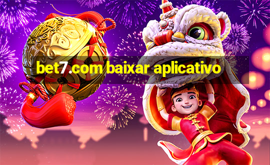 bet7.com baixar aplicativo