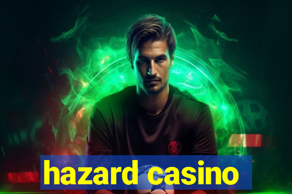 hazard casino