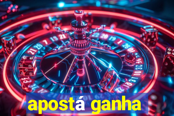 apostá ganha