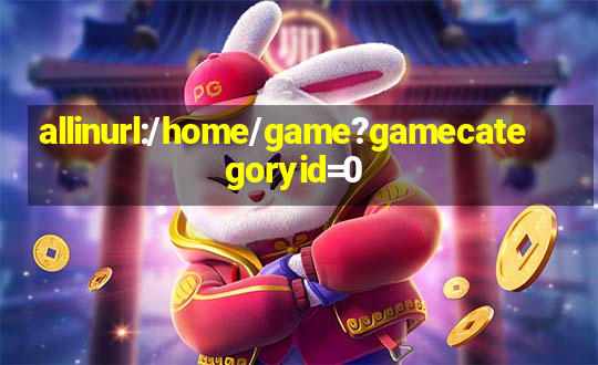 allinurl:/home/game?gamecategoryid=0