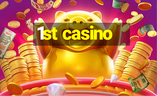 1st casino