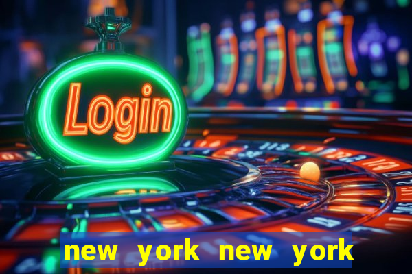 new york new york slot machines