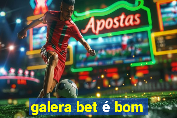 galera bet é bom