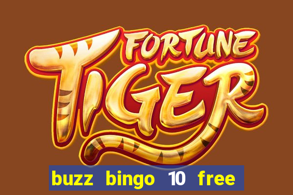 buzz bingo 10 free spins no deposit