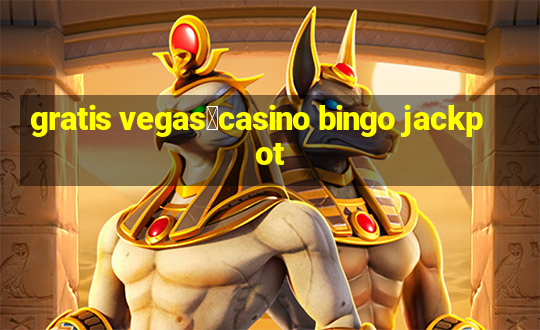 gratis vegas：casino bingo jackpot