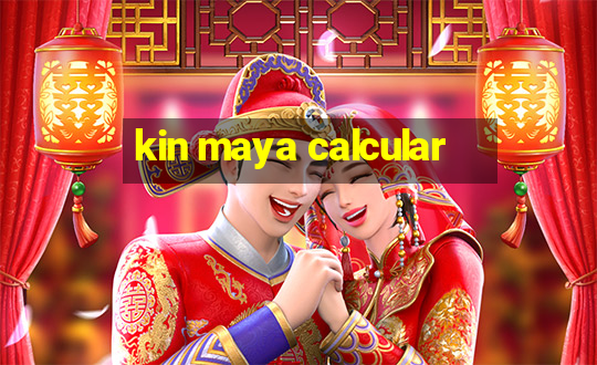 kin maya calcular