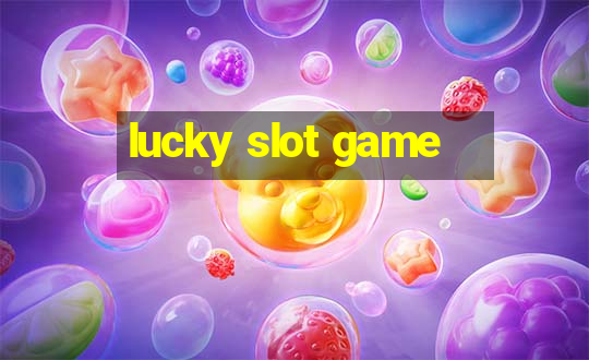 lucky slot game