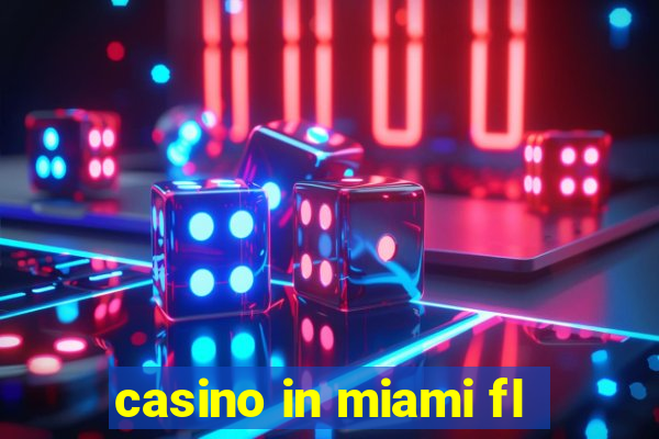 casino in miami fl