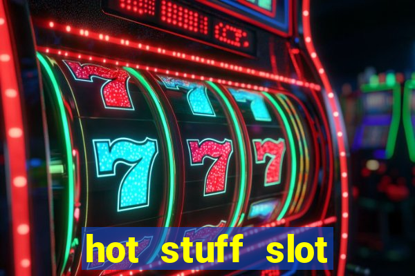 hot stuff slot machine app