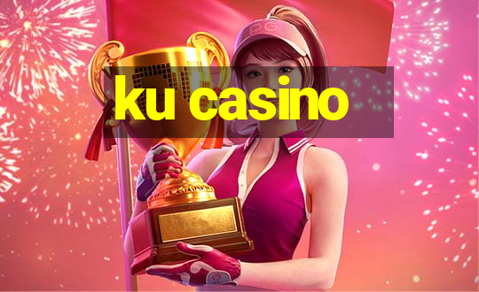 ku casino