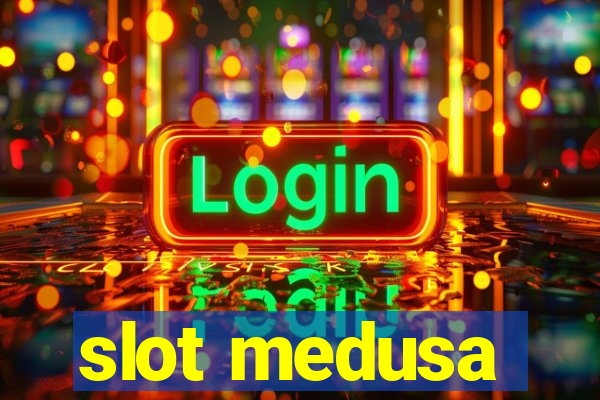 slot medusa