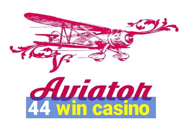 44 win casino