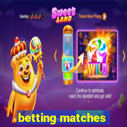 betting matches