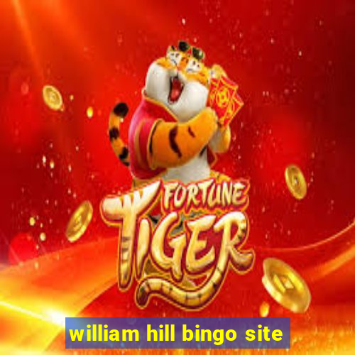 william hill bingo site