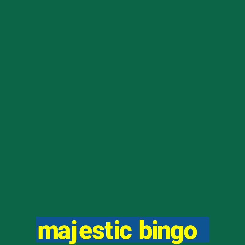 majestic bingo