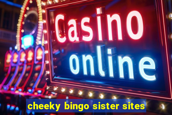 cheeky bingo sister sites