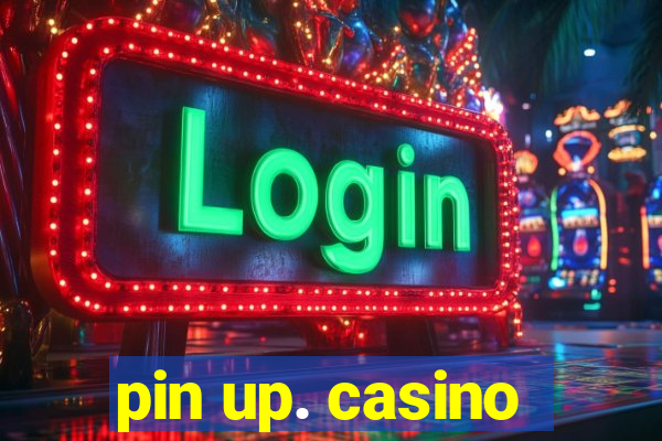 pin up. casino